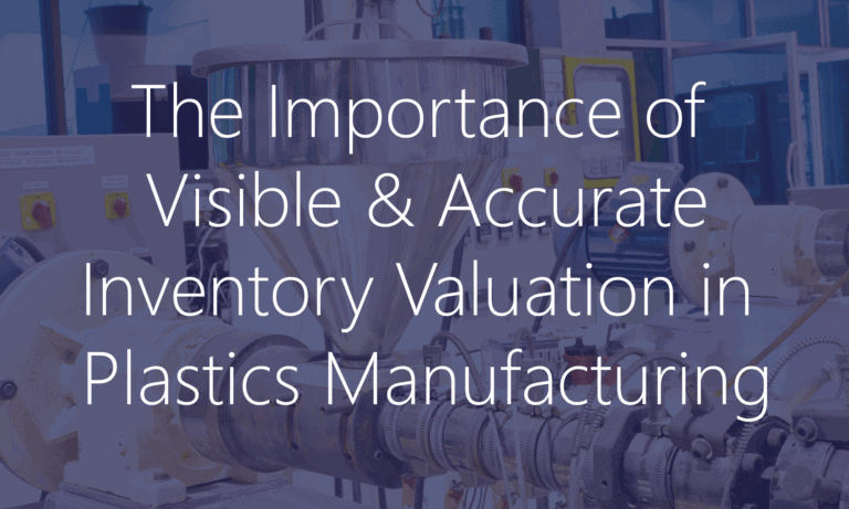 Visible & Accurate Inventory Valuation in Plastics Manufacturing